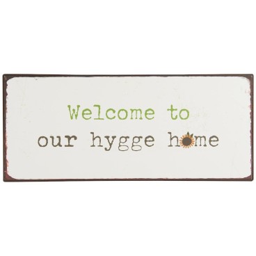 Metalskilt "Welcome to our hygge home" - Ib Laursen